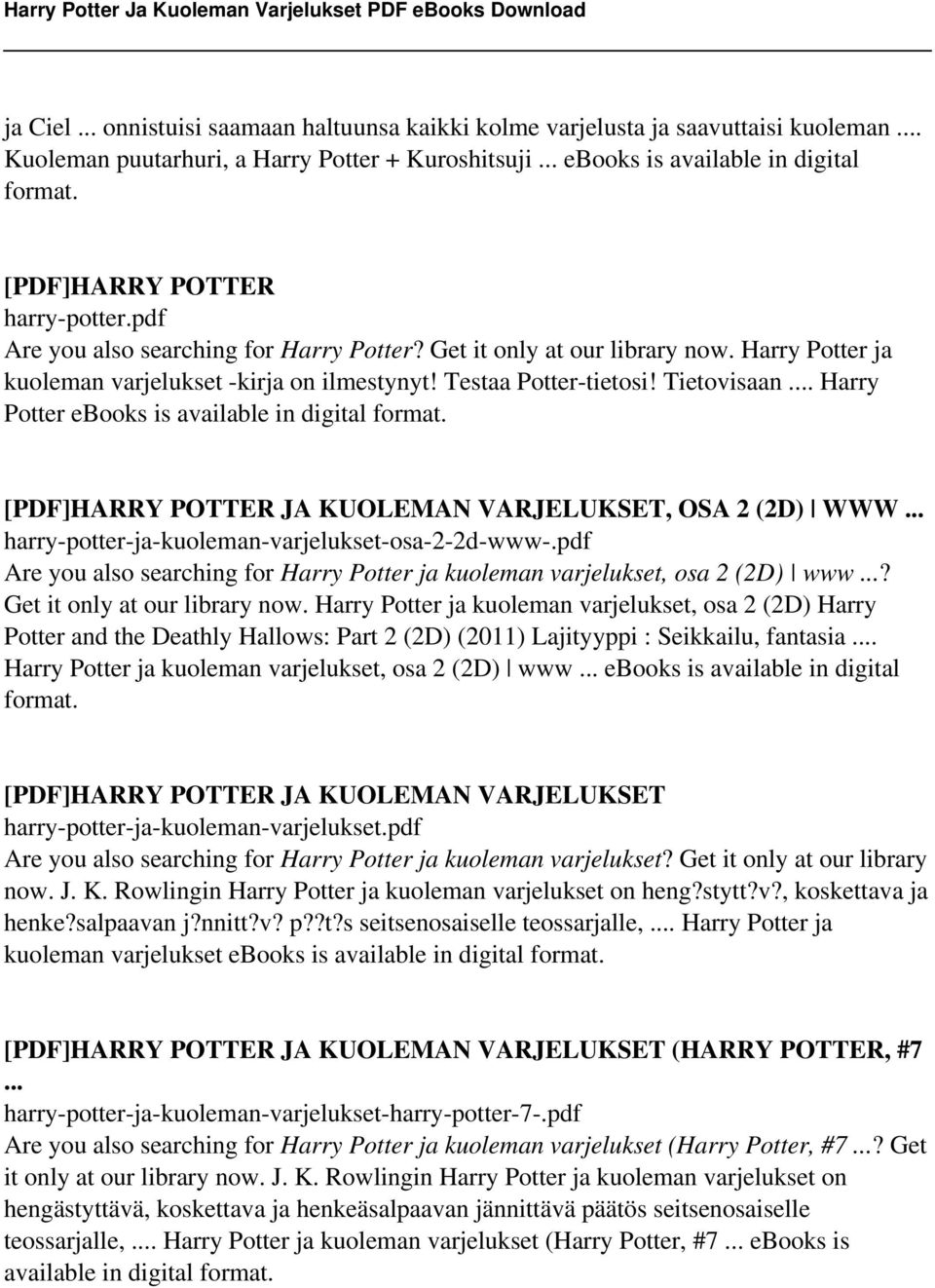 Testaa Potter-tietosi! Tietovisaan... Harry Potter ebooks is [PDF]HARRY POTTER JA KUOLEMAN VARJELUKSET, OSA 2 (2D) WWW... harry-potter-ja-kuoleman-varjelukset-osa-2-2d-www-.