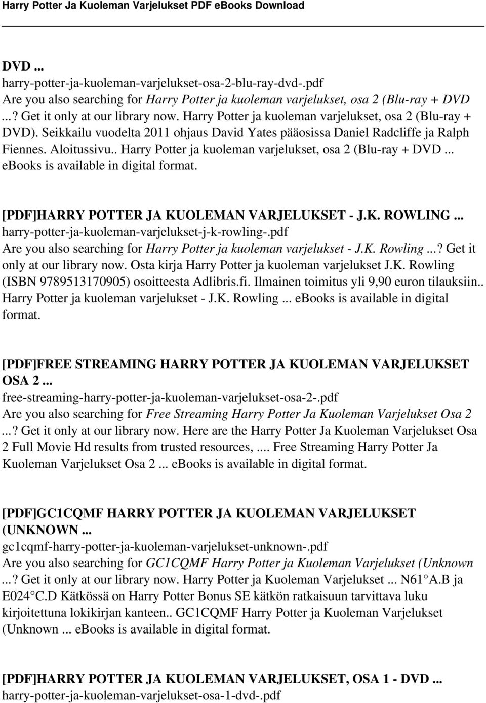 . Harry Potter ja kuoleman varjelukset, osa 2 (Blu-ray + DVD... ebooks is [PDF]HARRY POTTER JA KUOLEMAN VARJELUKSET - J.K. ROWLING... harry-potter-ja-kuoleman-varjelukset-j-k-rowling-.