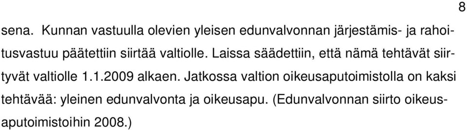 päätettiin siirtää valtiolle.
