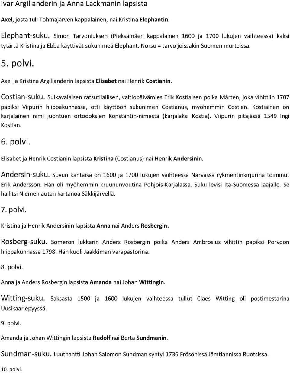 Axel ja Kristina Argillanderin lapsista Elisabet nai Henrik Costianin. Costian-suku.