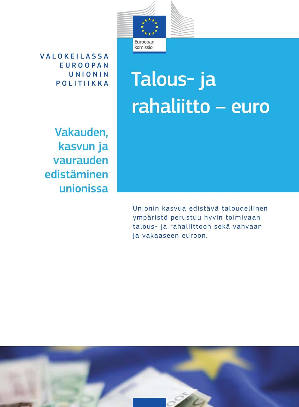 Unionin kasvua edistävä taloudellinen ympäristö perustuu hyvin