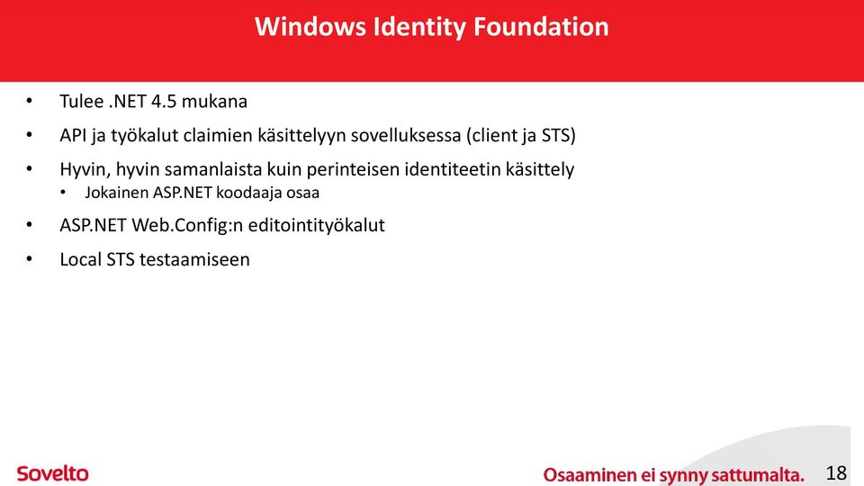 ja STS) Hyvin, hyvin samanlaista kuin perinteisen identiteetin