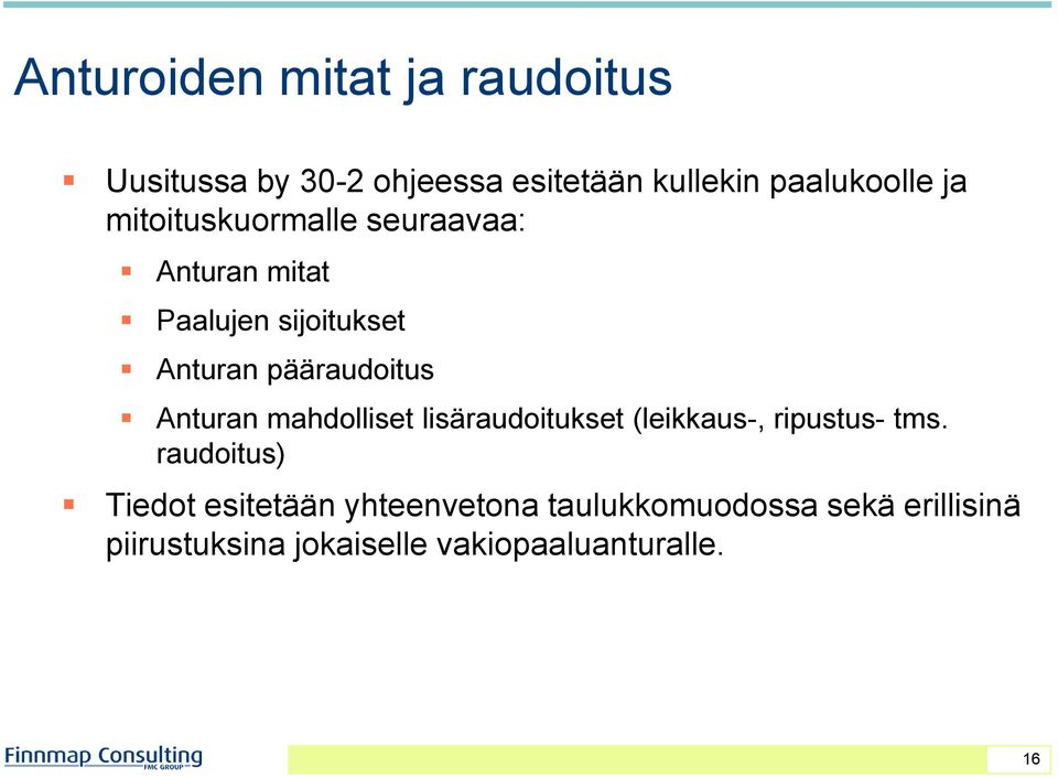 Anturan mahdolliset lisäraudoitukset (leikkaus-, ripustus- tms.