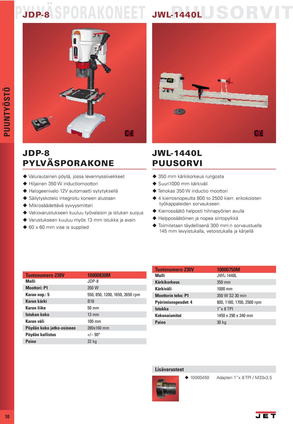 PUUSORVI 350 mm kärkikorkeus rungosta Suuri1000 mm kärkiväli Tehokas 350 W inductio moottori 4 kierrosnopeutta 800 to 2500 kierr.