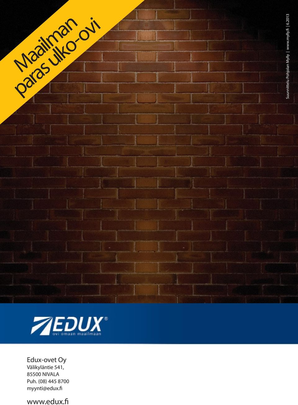 2013 Löydä oma ovesi osoitteesta www.edux.