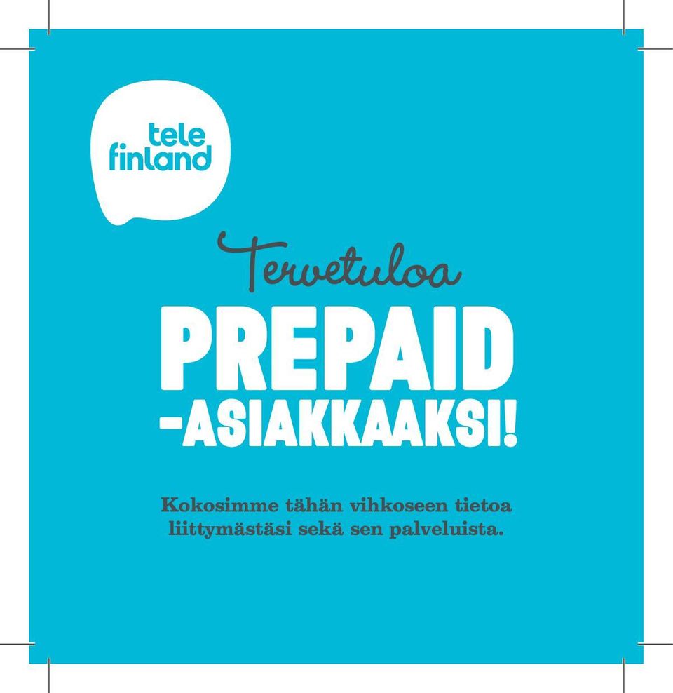 tietoa liittymästäsi