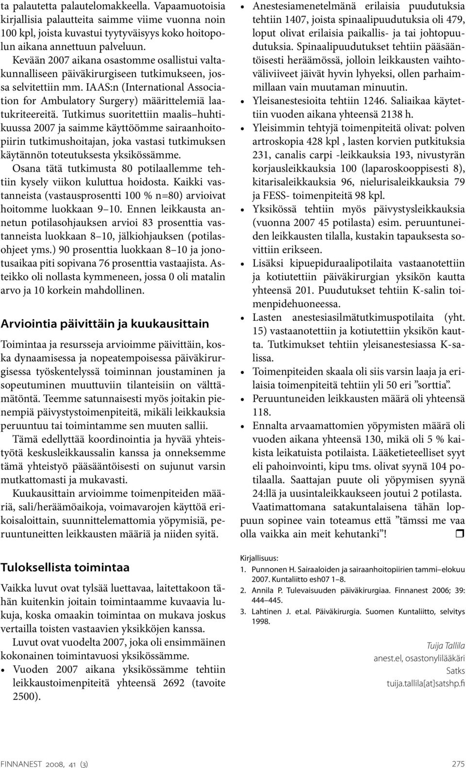 IAAS:n (International Association for Ambulatory Surgery) määrittelemiä laatukriteereitä.