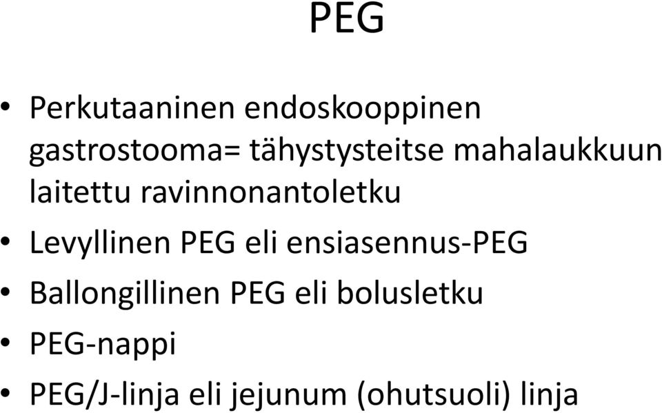 Levyllinen PEG eli ensiasennus-peg Ballongillinen PEG