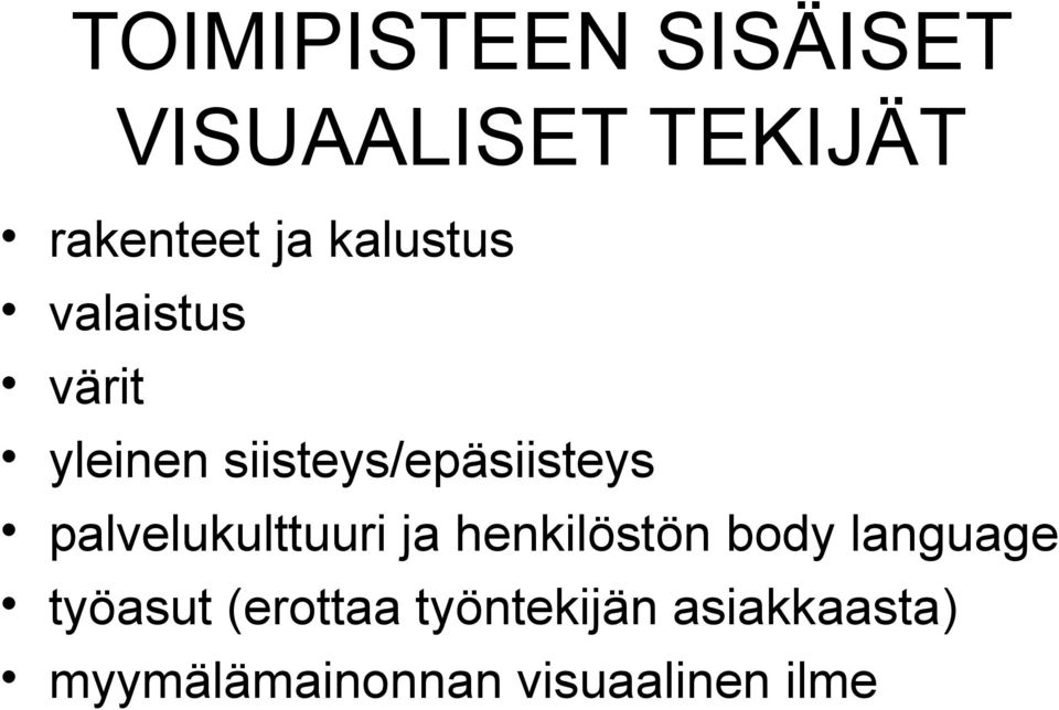 palvelukulttuuri ja henkilöstön body language työasut