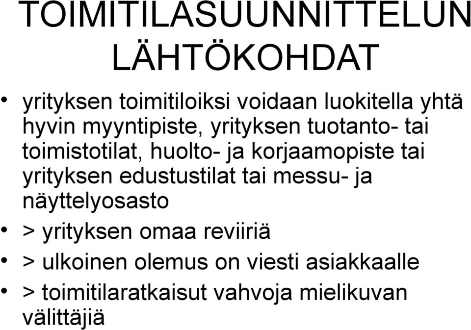 tai yrityksen edustustilat tai messu- ja näyttelyosasto > yrityksen omaa reviiriä >