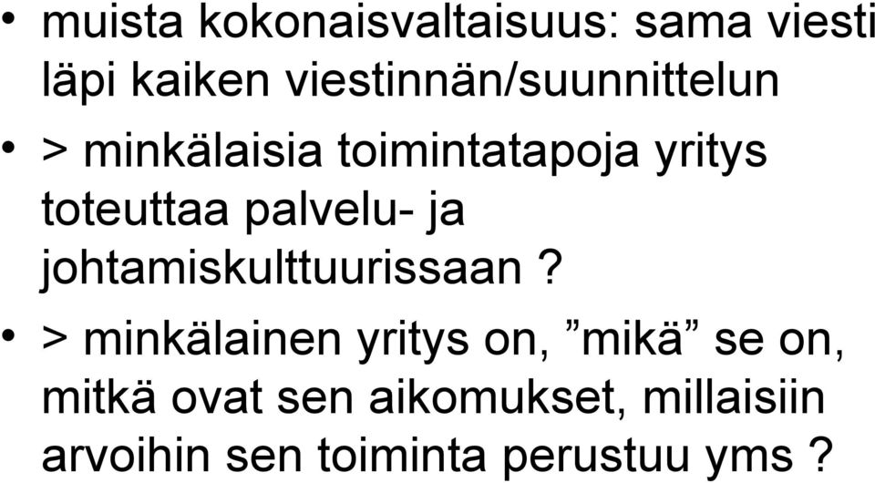 toteuttaa palvelu- ja johtamiskulttuurissaan?