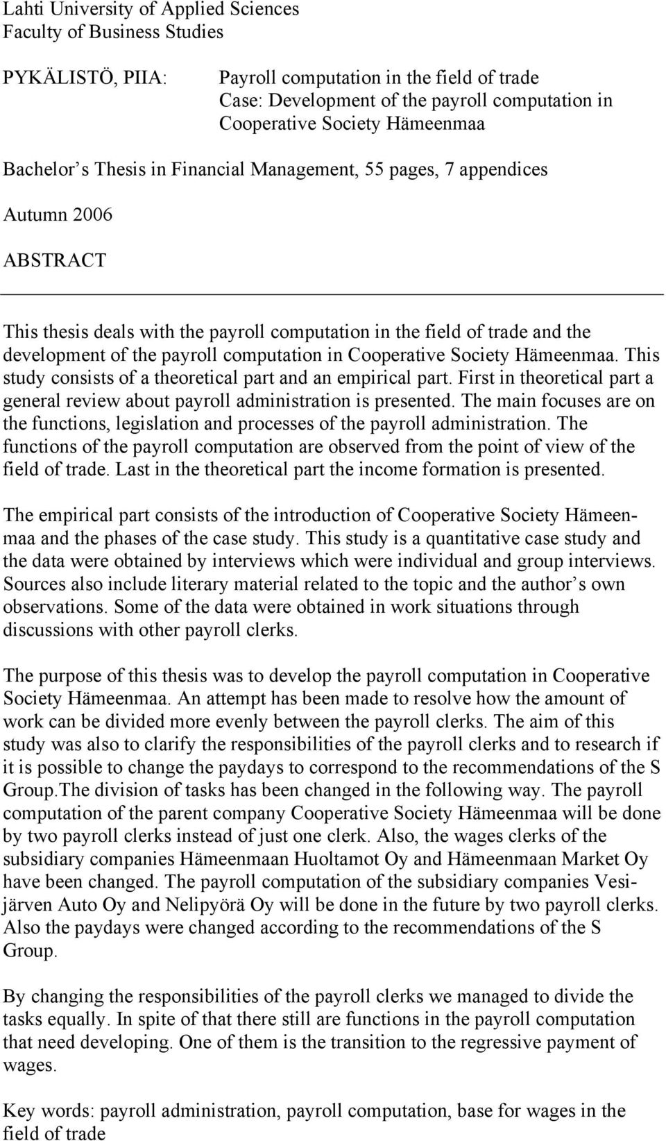 payroll computation in Cooperative Society Hämeenmaa. This study consists of a theoretical part and an empirical part.