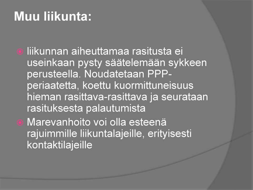 Noudatetaan PPPperiaatetta, koettu kuormittuneisuus hieman