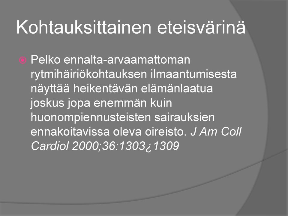 elämänlaatua joskus jopa enemmän kuin huonompiennusteisten