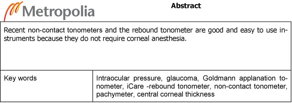 Key words Intraocular pressure, glaucoma, Goldmann applanation tonometer,