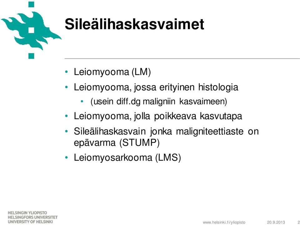 dg maligniin kasvaimeen) Leiomyooma, jolla poikkeava