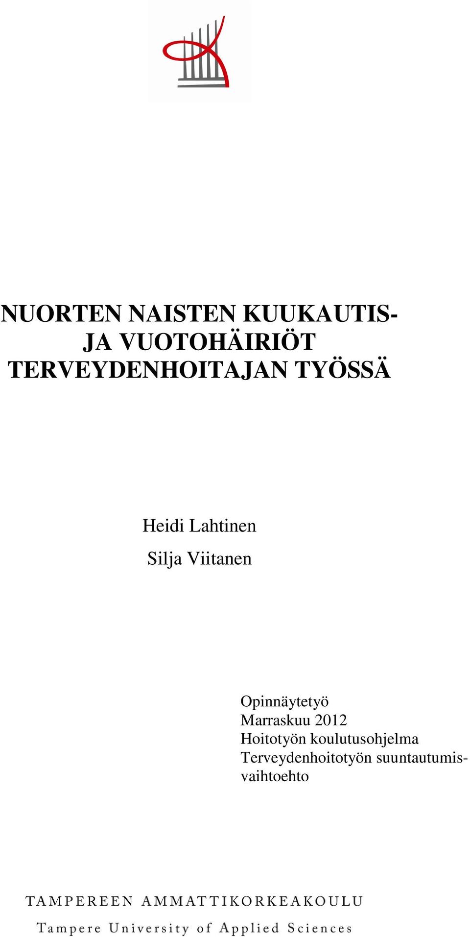 Viitanen Opinnäytetyö Marraskuu 2012 Hoitotyön