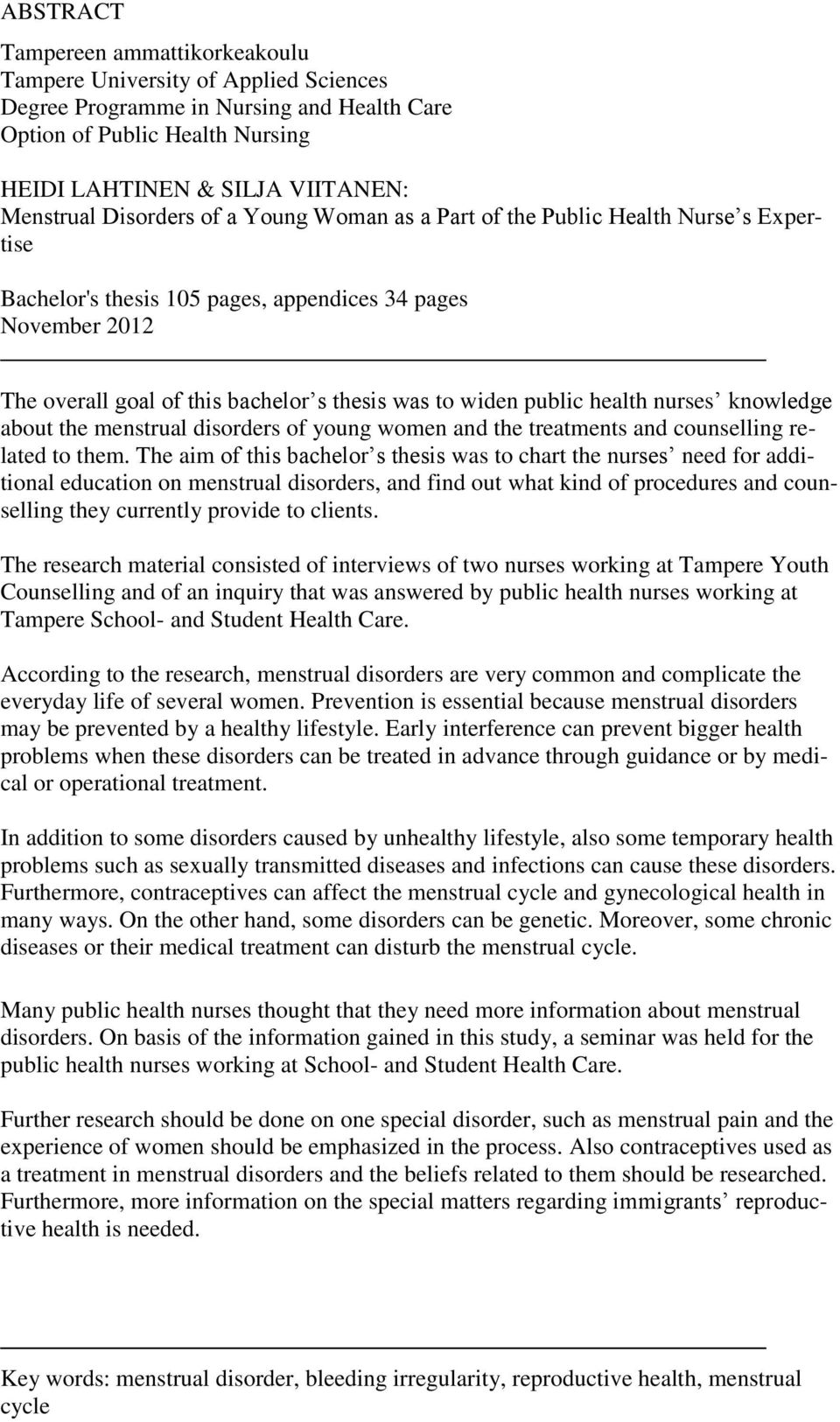 public health nurses knowledge about the menstrual disorders of young women and the treatments and counselling related to them.