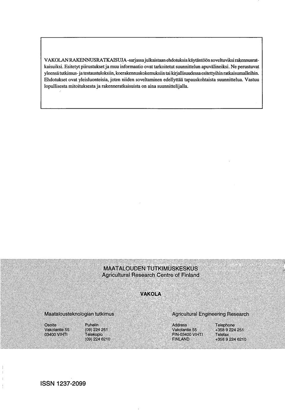 Ne perustuvat yleensä tutkimus-ja testaustloksiin, koerakennuskokemuksiin tai kirjallisuudessaesitettyihin ratkaisumalleihin.