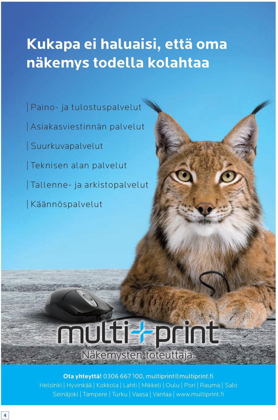 arkistopalvelut Käännöspalvelut Ota yhteyttä! 0306 667 100, multiprint@multiprint.