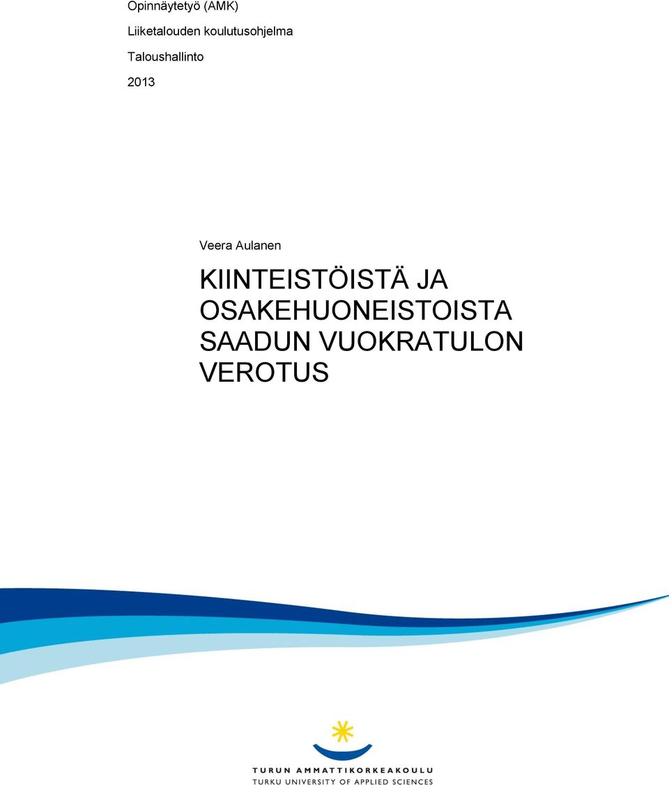 Veera Aulanen KIINTEISTÖISTÄ JA