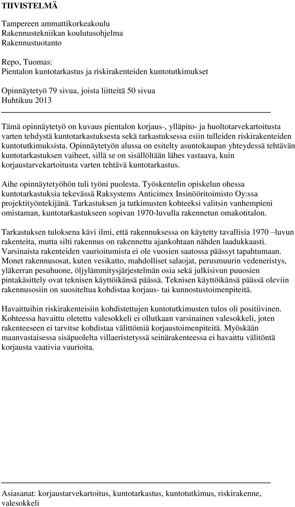 riskirakenteiden kuntotutkimuksista.