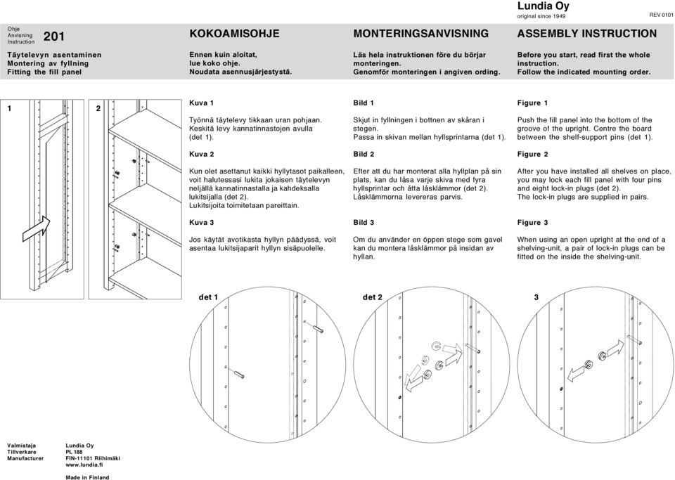 Keskitä levy kannatinnastojen avulla (det 1). Bild 1 Skjut in fyllningen i bottnen av skåran i stegen. Passa in skivan mellan hyllsprintarna (det 1).