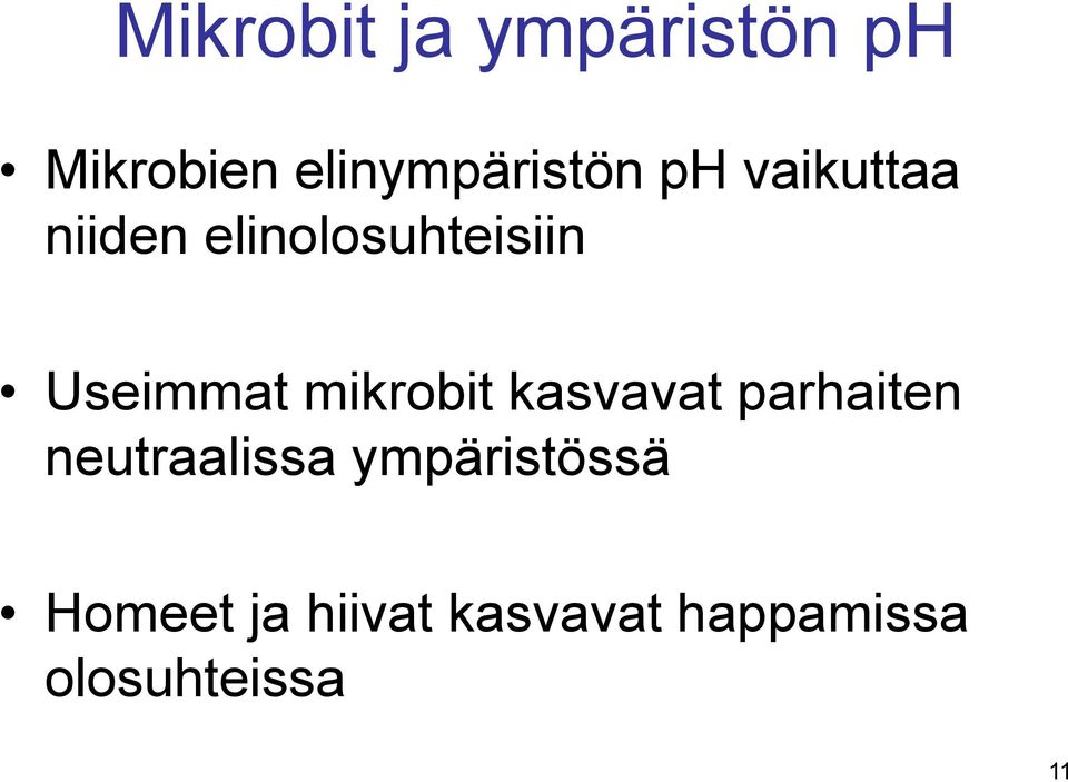 mikrobit kasvavat parhaiten neutraalissa