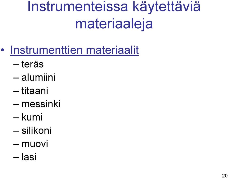 materiaalit teräs alumiini