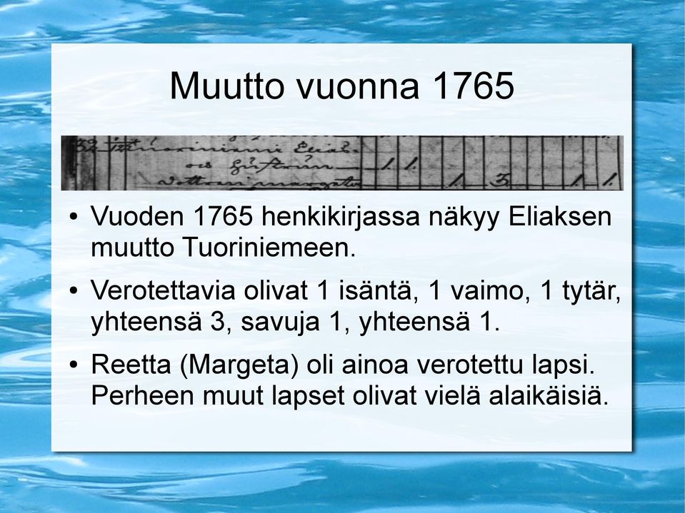 Verotettavia olivat 1 isäntä, 1 vaimo, 1 tytär, yhteensä 3,