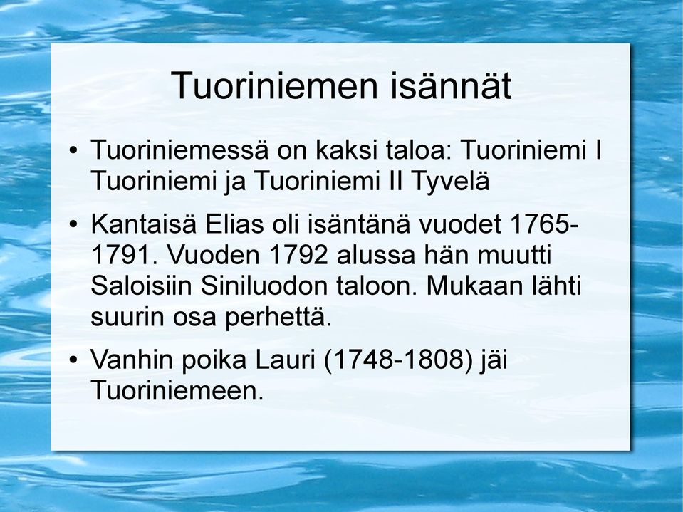 17651791. Vuoden 1792 alussa hän muutti Saloisiin Siniluodon taloon.