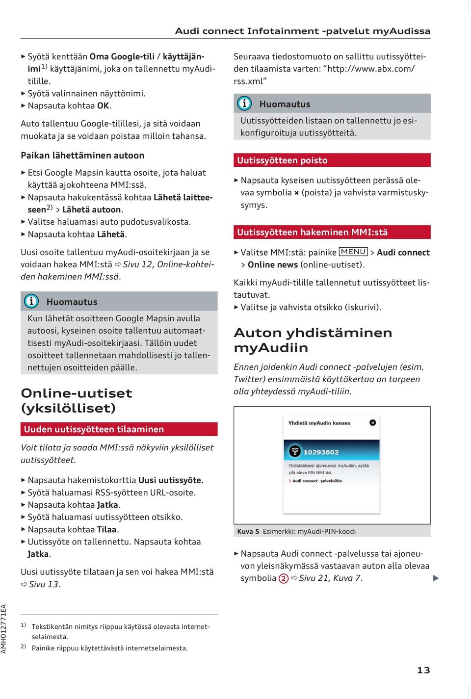 Napsauta hakukentässä kohtaa Lähetä laitteeseen 2) > Lähetä autoon. Valitse haluamasi auto pudotusvalikosta. Napsauta kohtaa Lähetä.