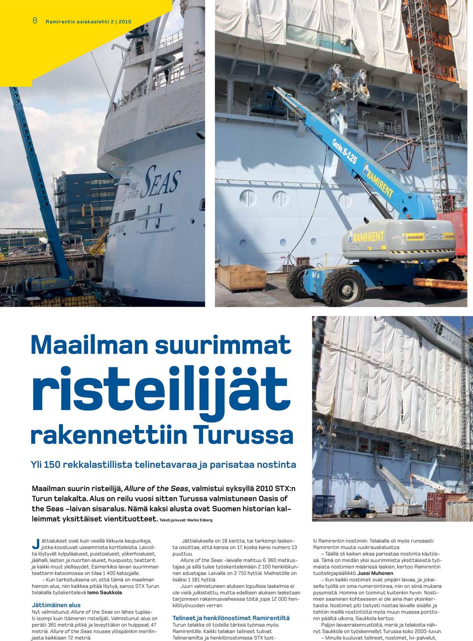 Nämä kaksi alusta ovat Suomen historian kalleimmat yksittäiset vientituotteet.