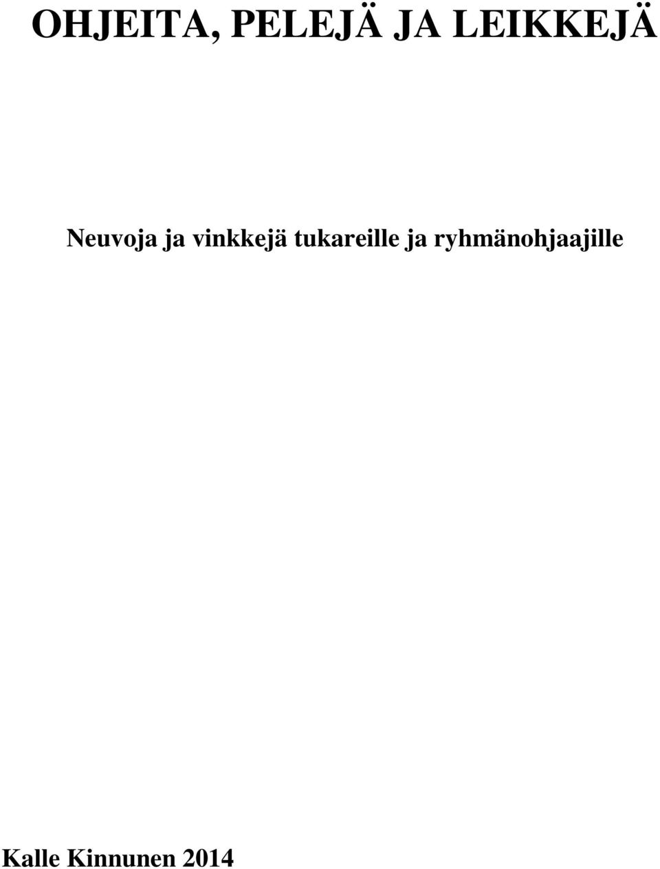 vinkkejä tukareille ja