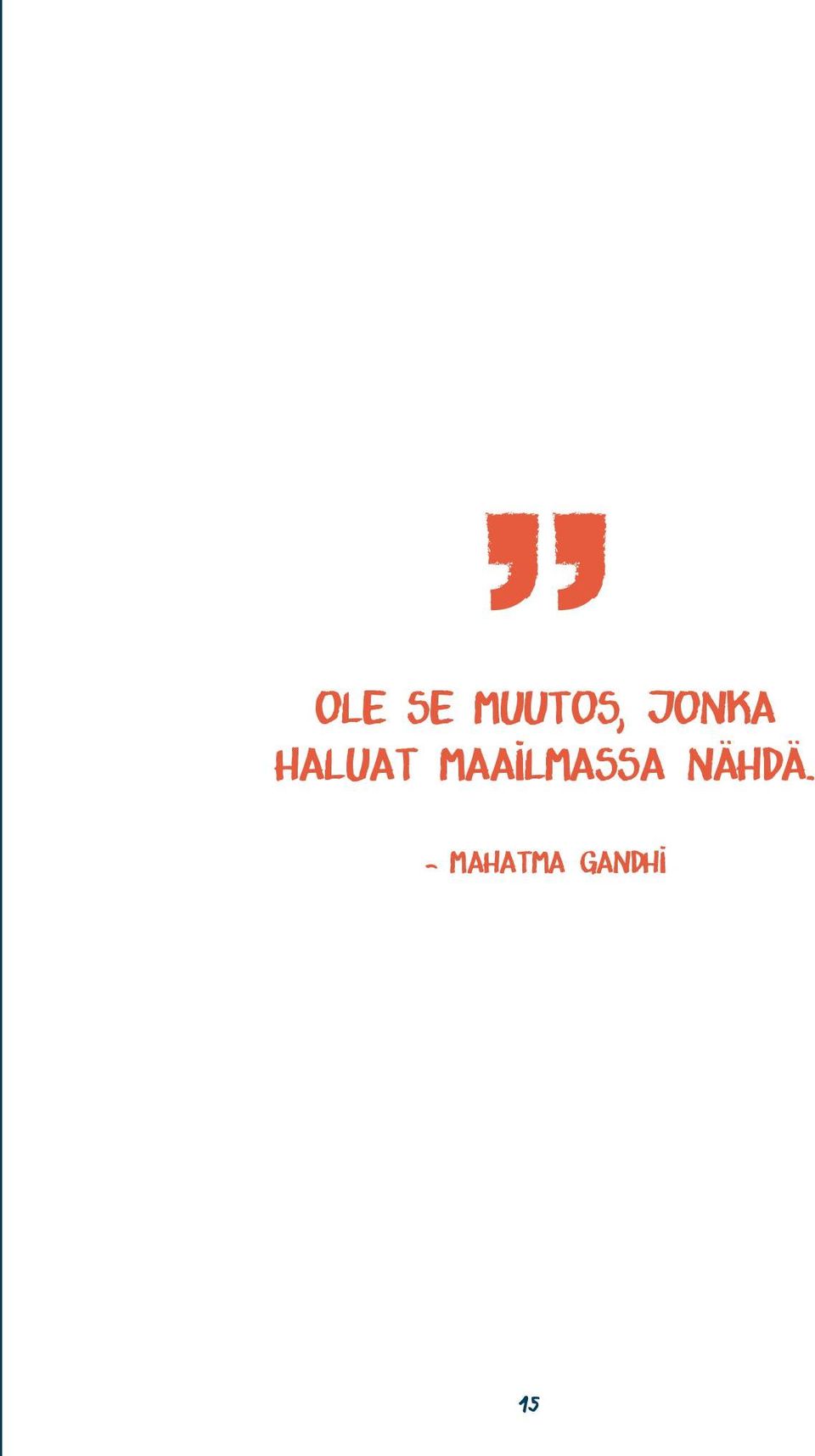 maailmassa nähdä.