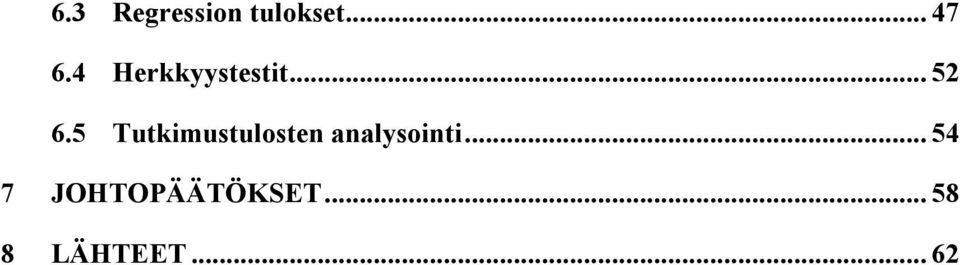 5 Tutkimustulosten analysointi.