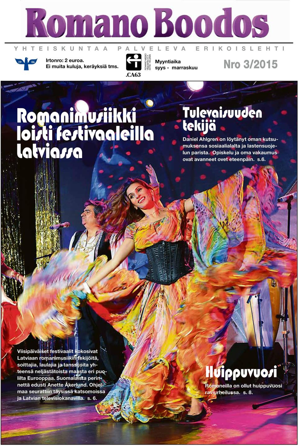 lastensuojelun parista. Opiskelu ja oma vakaumus ovat avanneet ovet eteenpäin. s.6.