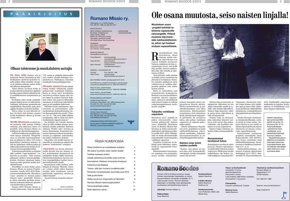 Tässä kohtaa tarvitaan kodin ja koulun yhteistä työtä pienen oppilaan hyväksi, jotta koulutien alkutaival olisi mahdollisimman tasapainoinen ja iloinen.