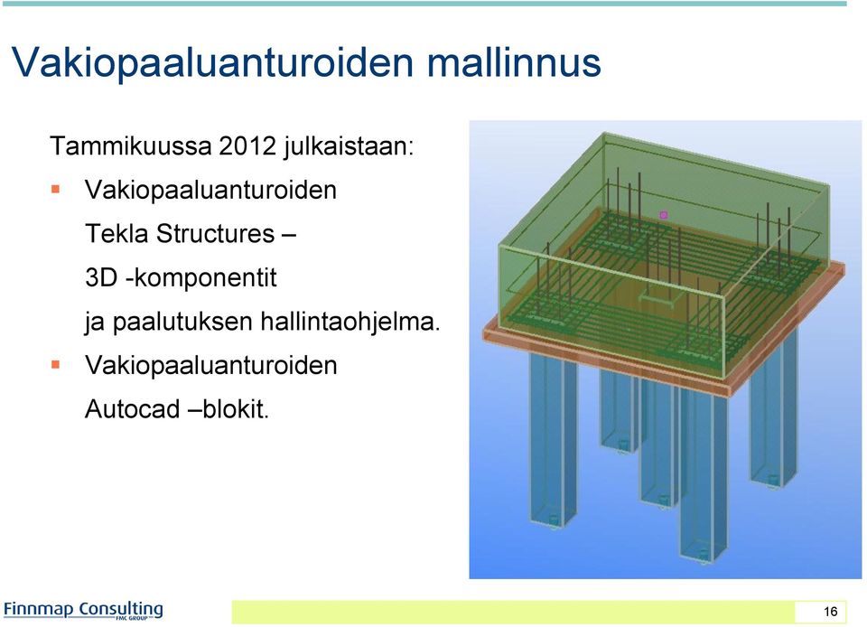 Structures 3D -komponentit ja paalutuksen