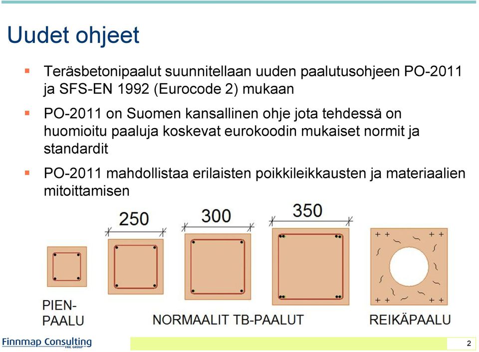 tehdessä on huomioitu paaluja koskevat eurokoodin mukaiset normit ja