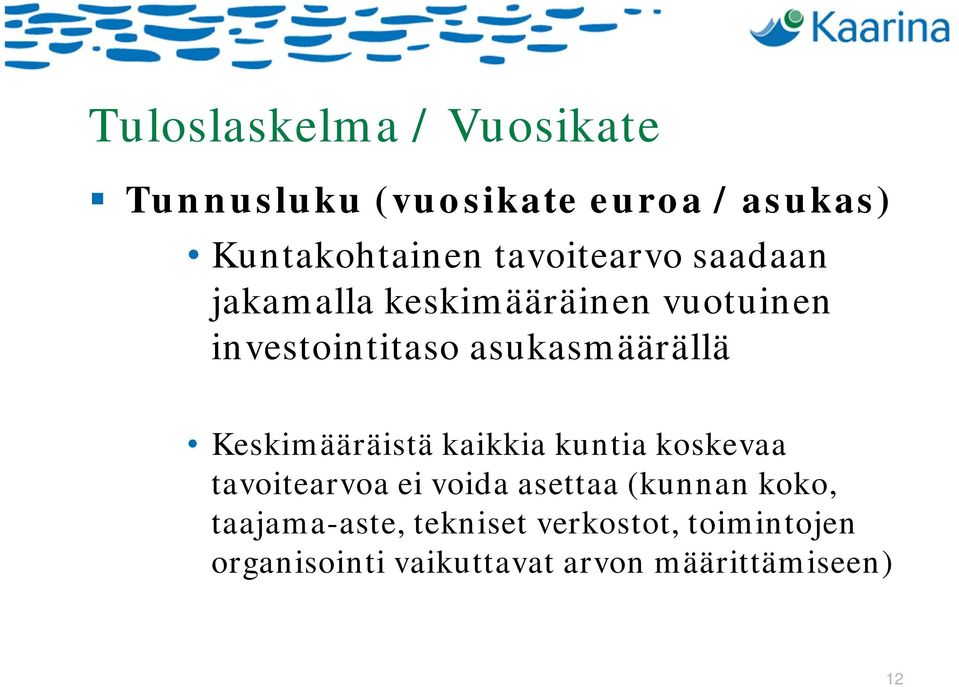 Keskimääräistä kaikkia kuntia koskevaa tavoitearvoa ei voida asettaa (kunnan koko,