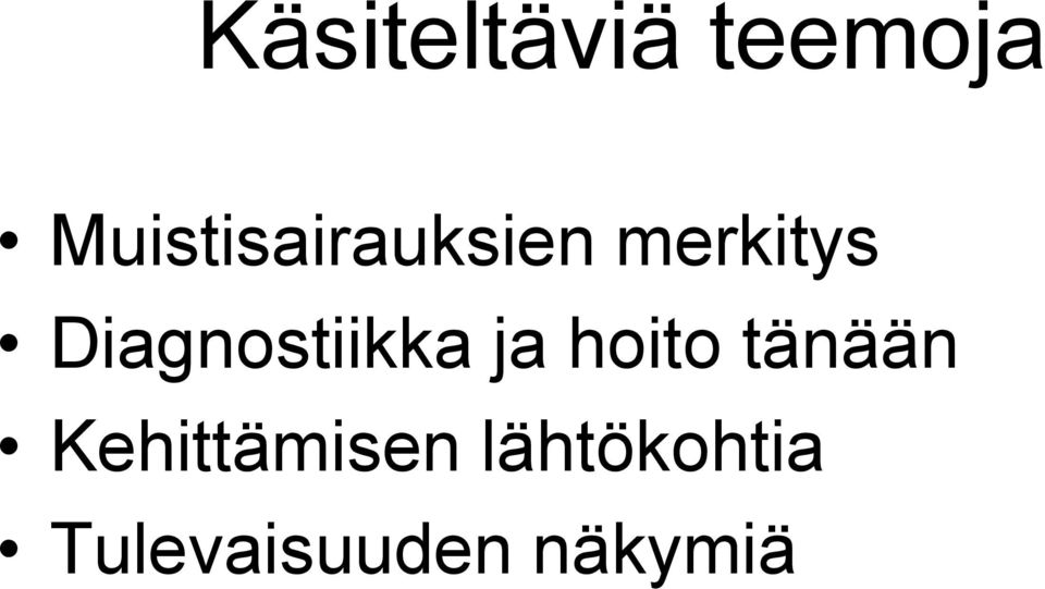 Diagnostiikka ja hoito tänään