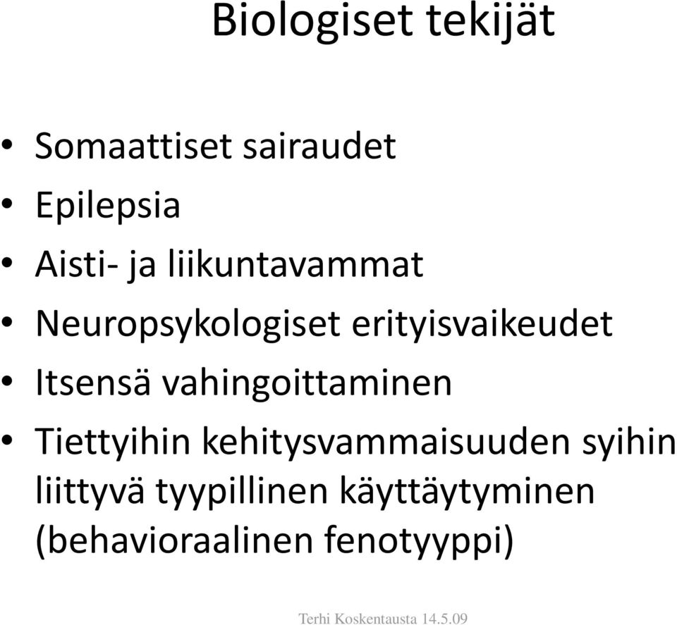 Itsensä vahingoittaminen Tiettyihin kehitysvammaisuuden