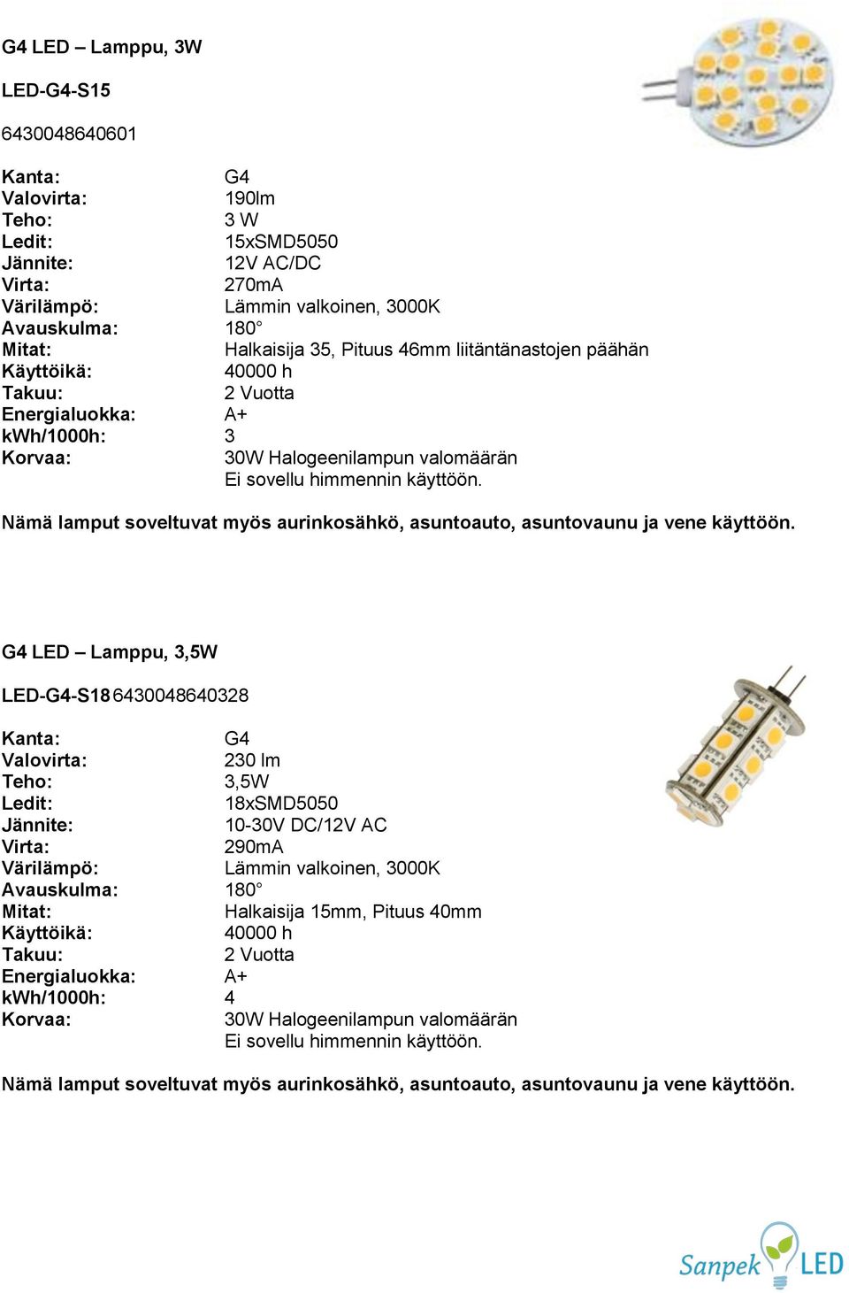 Halogeenilampun valomäärän G4 LED Lamppu, 3,5W LED-G4-S18 6430048640328 G4 230 lm Teho: 3,5W 18xSMD5050