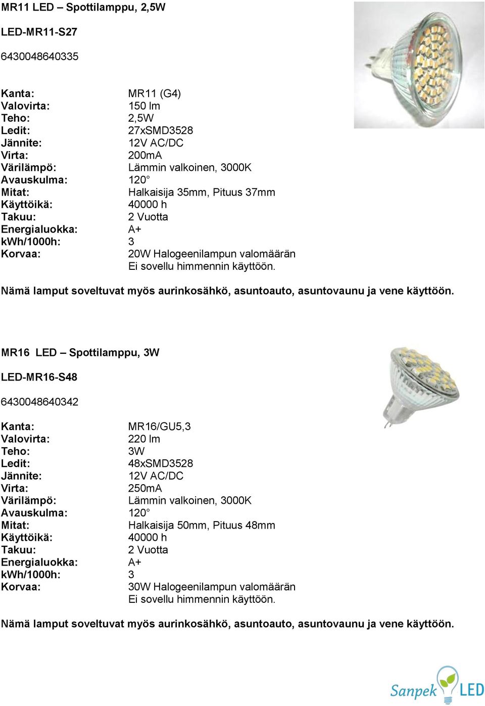 valomäärän MR16 LED Spottilamppu, 3W LED-MR16-S48 6430048640342 MR16/GU5,3 220 lm Teho: 3W 48xSMD3528 12V