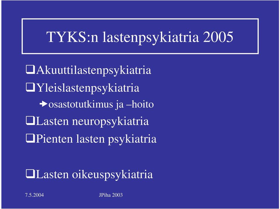 Yleislastenpsykiatria osastotutkimus ja