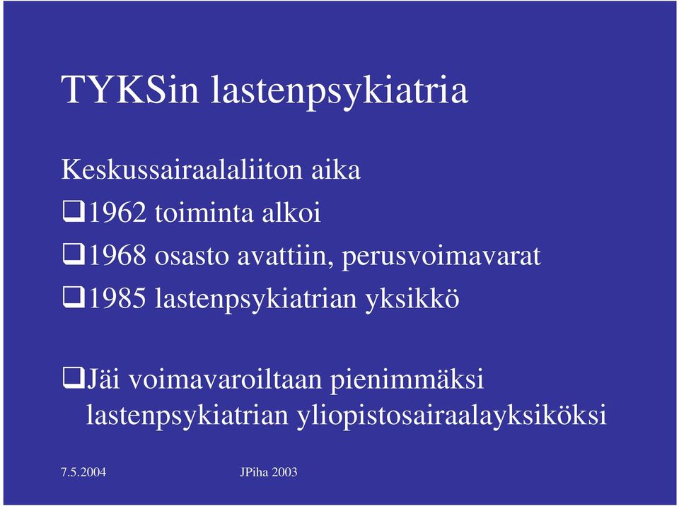 perusvoimavarat 1985 lastenpsykiatrian yksikkö Jäi