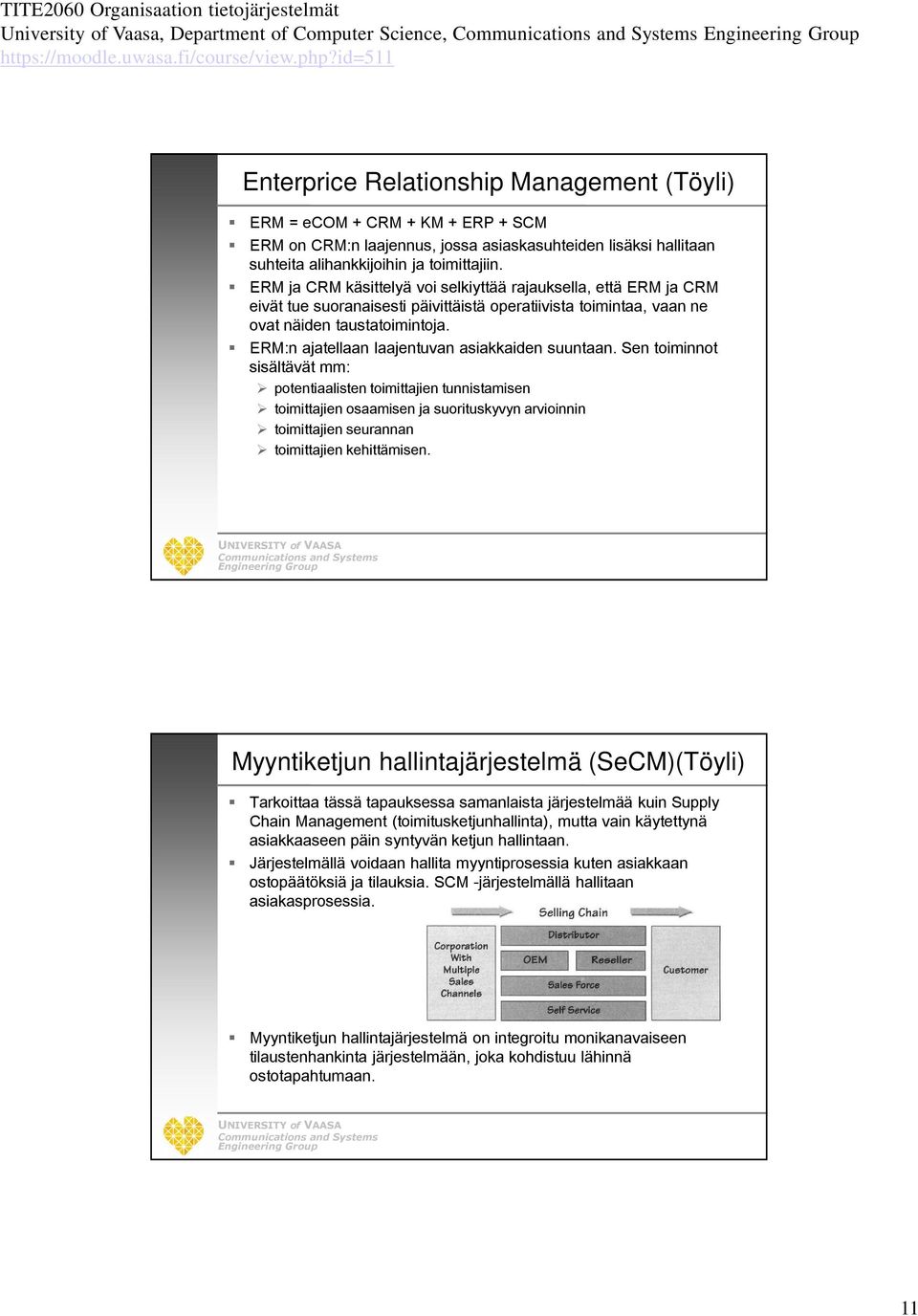 ERM ja CRM käsittelyä voi selkiyttää rajauksella, että ERM ja CRM eivät tue suoranaisesti päivittäistä operatiivista toimintaa, vaan ne ovat näiden taustatoimintoja.