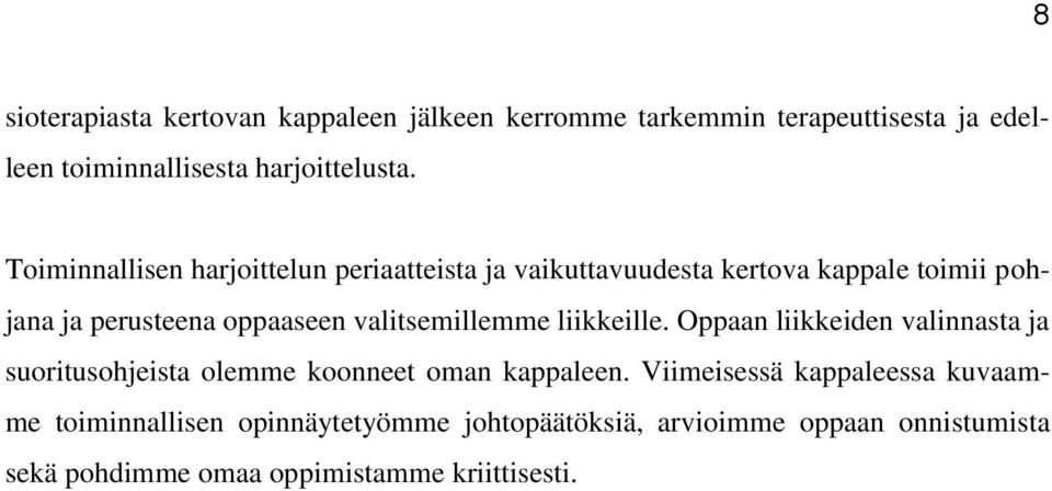 valitsemillemme liikkeille. Oppaan liikkeiden valinnasta ja suoritusohjeista olemme koonneet oman kappaleen.