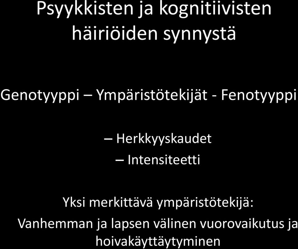 Herkkyyskaudet Intensiteetti Yksi merkittävä